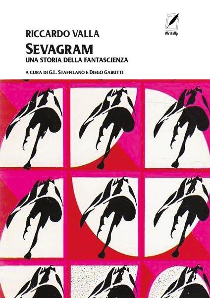 Sevagram. Una storia della fantascienza - Riccardo Valla,Diego Gabutti,Gaetano Luigi Staffilano - ebook