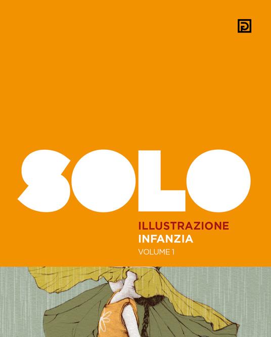 SOLO illustrazione infanzia. Ediz. illustrata. Vol. 1 - copertina