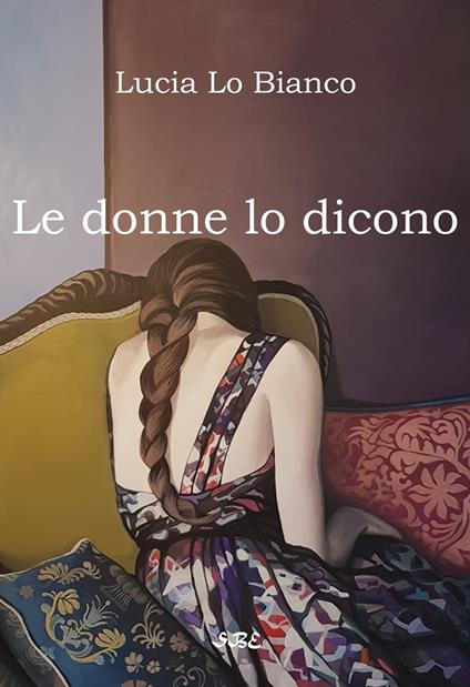 Le donne lo dicono - Lucia Lo Bianco - copertina