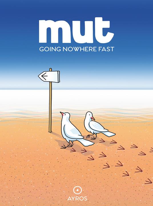 Mut. Going nowhere fast. Ediz. a colori - Carlo Muttoni - copertina