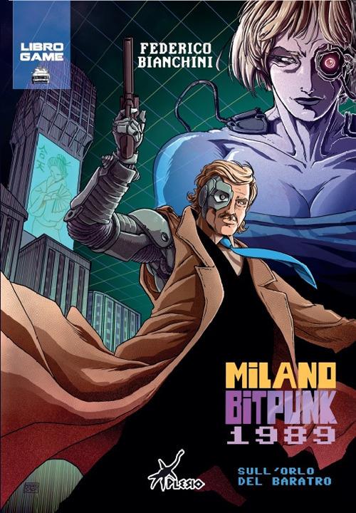 Milano Bitpunk 1989. Sull'orlo del baratro - Federico Bianchini - copertina