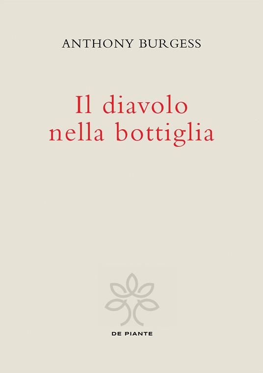 Il diavolo nella bottiglia. Ediz. critica - Anthony Burgess - copertina