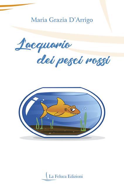 L'acquario dei pesci rossi - Maria Grazia D'Arrigo - copertina