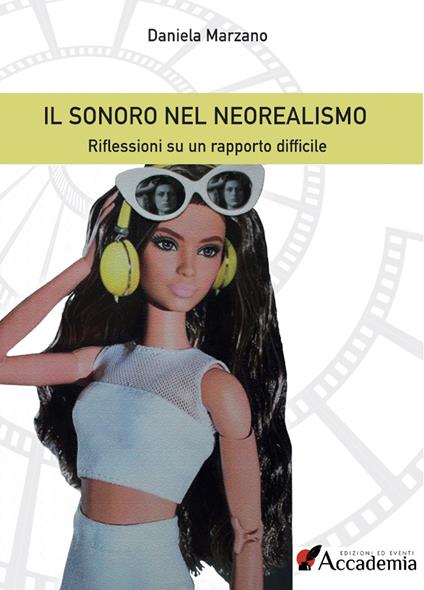 Il sonoro nel Neorealismo. Riflessioni su un rapporto difficile - Daniela Marzano - copertina