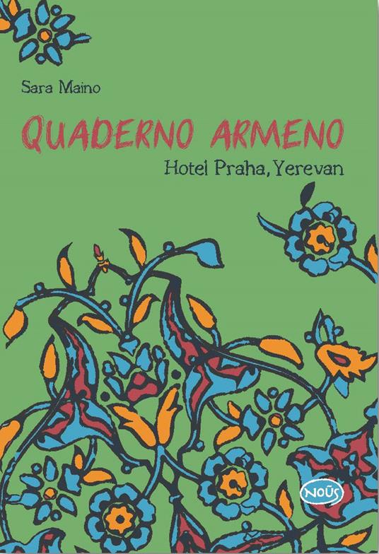 Quaderno armeno. Hotel Praha, Yerevan - Sara Maino - copertina