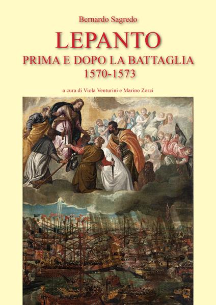 Lepanto prima e dopo la battaglia 1570-1573 - Bernardo Sagredo - copertina