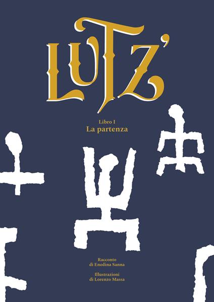 Lutz'. Ediz. illustrata. Vol. 1: La partenza - Enedina Sanna - copertina