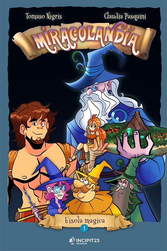 Miracolandia. Ediz. illustrata. Vol. 1: L' isola magica - Tomaso Nigris - copertina