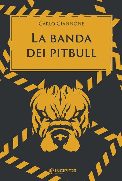 La banda dei pitbull - Carlo Giannone - copertina