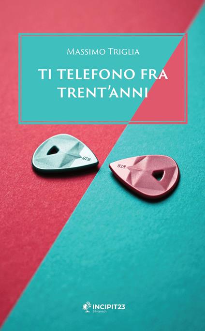 Ti telefono fra trent'anni - Massimo Triglia - copertina