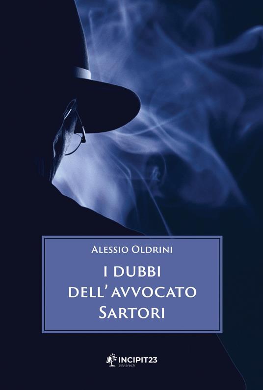 I dubbi dell'avvocato Sartori - Alessio Oldrini - copertina