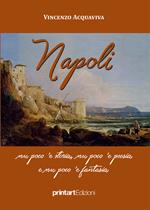 Napoli. Nu poco 'e storia, nu poco 'e poesia e nu poco 'e fantasia