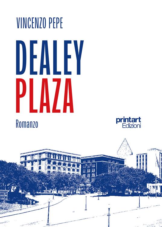 Dealey plaza - Vincenzo Pepe - copertina