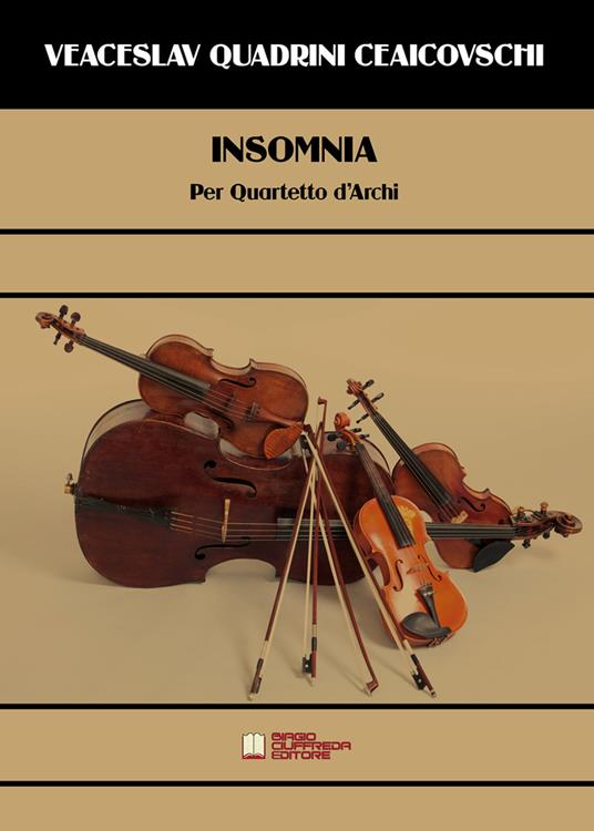 Insomnia. Per Quartetto d'Archi - Veaceslav Quadrini Ceaicovschi - copertina