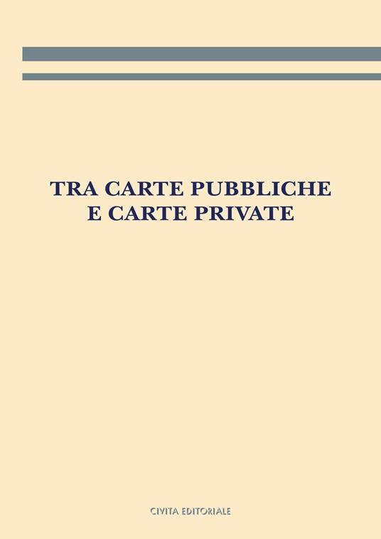 Tra carte pubbliche e carte private - copertina