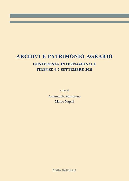 Archivi e patrimonio agrario. Conferenza internazionale (Firenze, 6-7 settembre 2021) - copertina