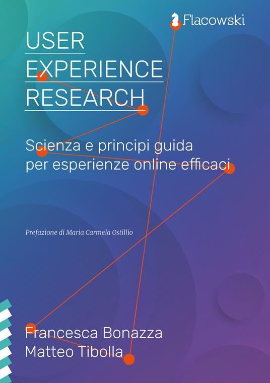 User Experience Research. Scienza e principi guida per esperienze online efficaci - Francesca Bonazza,Matteo Tibolla - copertina
