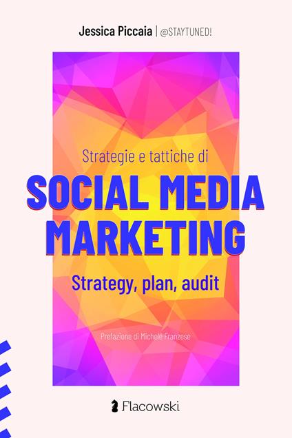 Strategie e tattiche di Social Media Marketing. Strategy, plan, audit - Jessica Piccaia - copertina