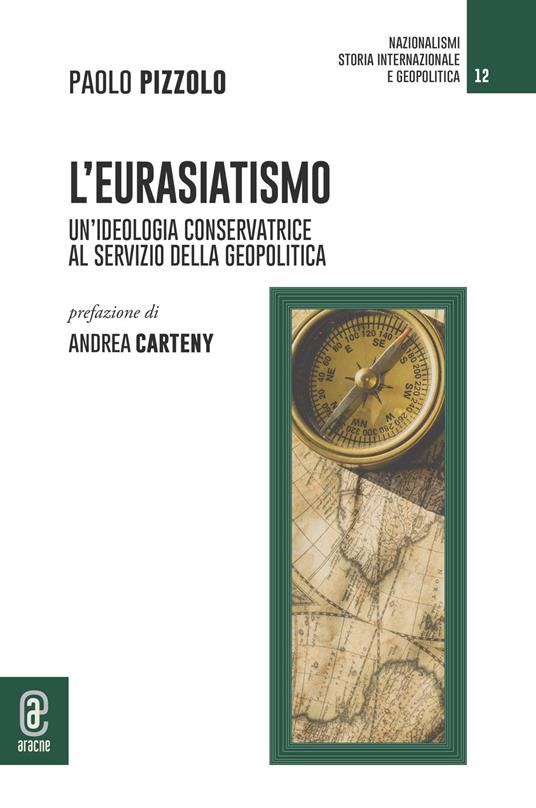 L' eurasiatismo. Un'ideologia conservatrice al servizio della geopolitica - Paolo Pizzolo - copertina