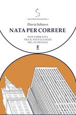 Nata per correre. New York City tra il XIX e gli inizi del XX secolo