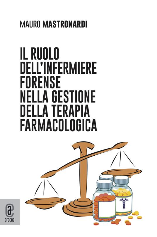 Il ruolo dell'infermiere forense nella gestione della terapia farmacologica - Mauro Mastronardi - copertina