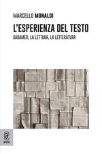 L' esperienza del testo. Gadamer, la lettura, la letteratura