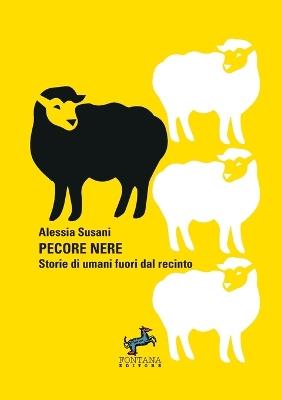 Pecore nere. Storie di umani fuori dal recinto - Alessia Susani - copertina