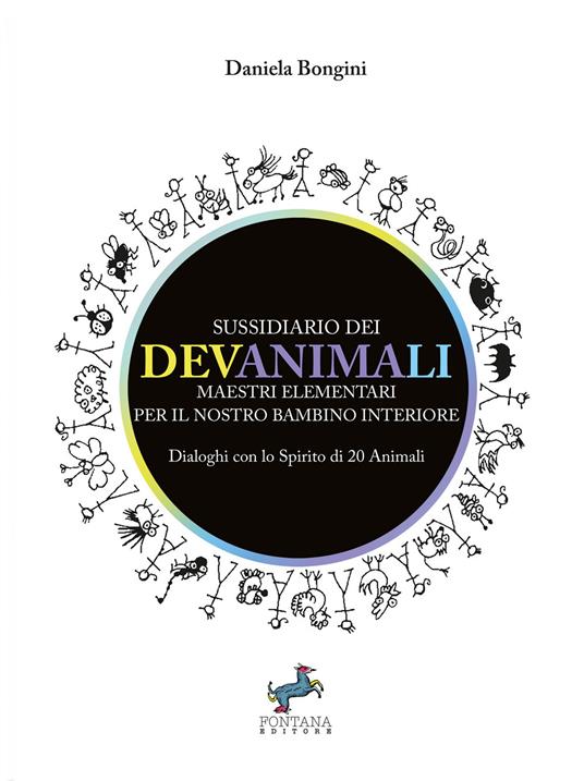 Sussidiario dei Devanimali. Maestri elementari per il nostro bambino interiore. Dialoghi con lo spirito di 20 animali - Daniela Bongini - ebook