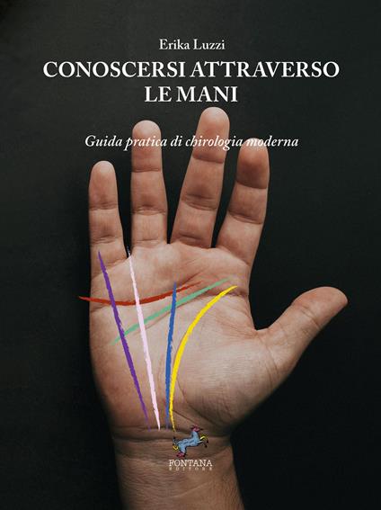 Conoscersi attraverso le mani. Guida pratica di chirologia moderna - Erika Luzzi - ebook