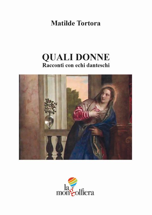 Quali donne. Racconti con echi danteschi - Matilde Tortora - copertina