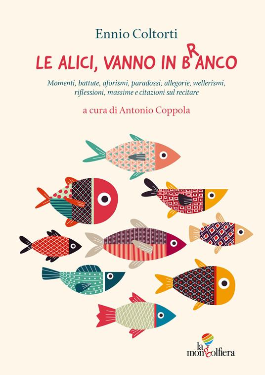 Le alici vanno in branco. Massime e citazioni sul recitare - Ennio Coltorti - copertina