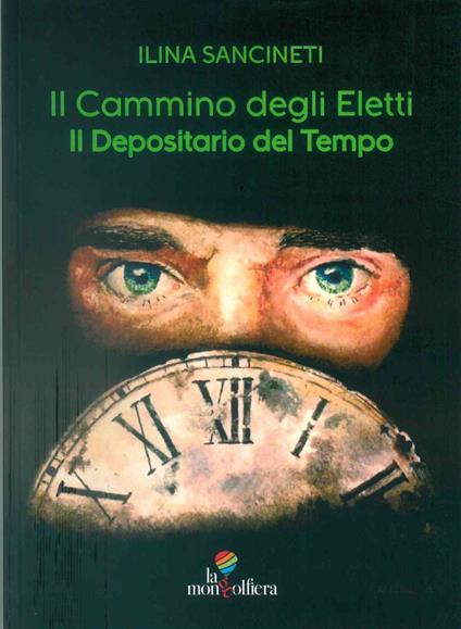 Il depositario del tempo. Il cammino degli eletti - Ilina Sancineti - copertina