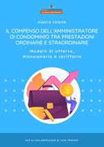 Il compenso dell'amministratore di condominio tra prestazioni ordinarie e straordinarie. Modelli di offerta, mansionario e tariffario