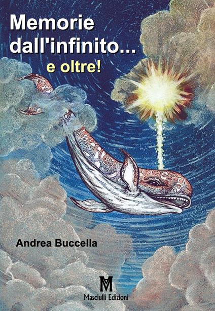 Memorie dall'infinito... e oltre! - Andrea Buccella - copertina