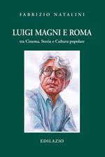 Luigi Magni e Roma tra cinema, storia e cultura popolare