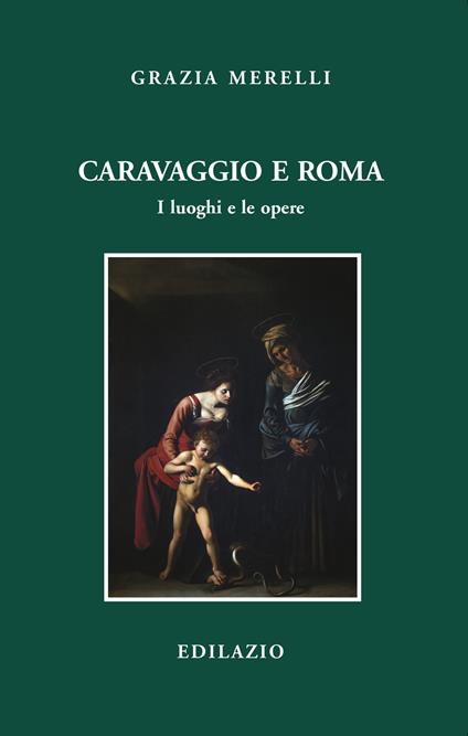 Caravaggio e Roma. I luoghi e le opere - copertina