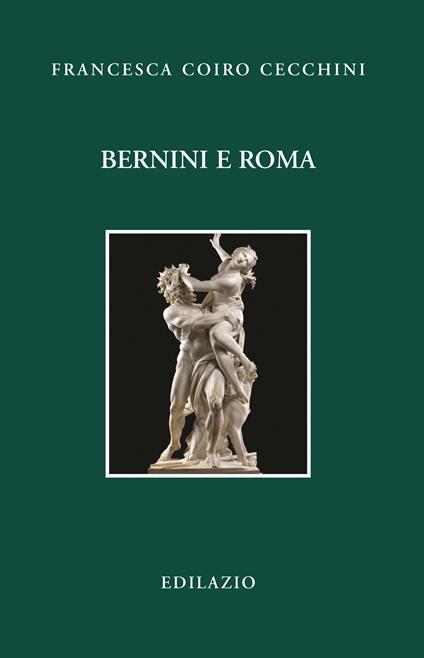 Bernini e Roma - Francesca Coiro Cecchini - copertina