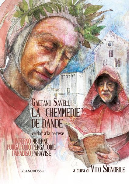 La «Chemmedie» de Dande veldat' a la barese-La Divina Commedia di Dante tradotta in barese. Ediz. illustrata - Gaetano Savelli - copertina