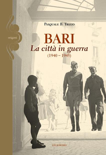 Bari. La città in guerra (1940-1945) - Pasquale B. Trizio - copertina