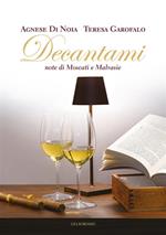 Decantami. Note di Moscati e Malvasie