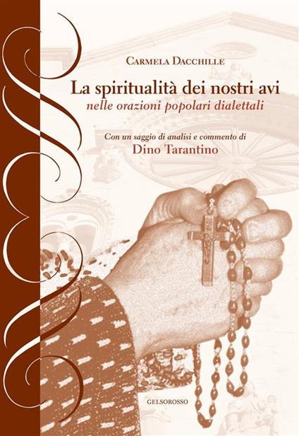 La spiritualità dei nostri avi nelle orazioni popolari dialettali - Carmela Dacchille - copertina