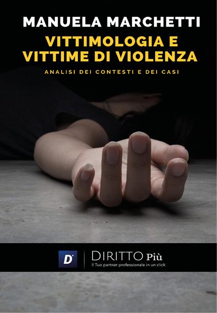 Vittimologia e vittime di violenza, analisi dei contesti e dei casi - Manuela Marchetti - copertina