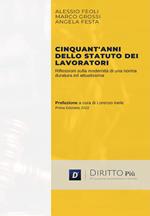 Cinquant'anni dello statuto dei lavoratori. Riflessioni sulla modernità di una norma duratura ed attualissima