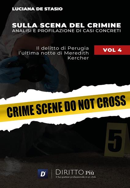 Sulla scena del crimine. Analisi e profilazione di casi concreti. Vol. 4: Il delitto di Perugia. L'ultima notte di Meredith Kercher - Luciana De Stasio - copertina