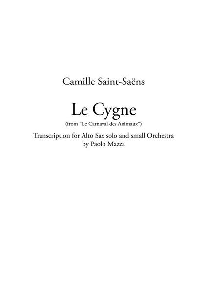 Le cygne (from «Le carneval des animaux»). Transcription for alto sax solo and small orchestra. Partitura - Camille Saint-Saëns - copertina