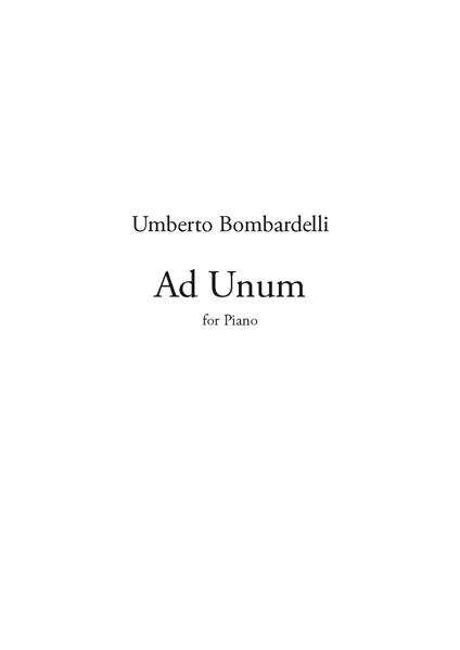 Ad Unum. For piano. Partitura - Umberto Bombardelli - copertina