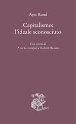 Capitalismo: l'ideale sconosciuto