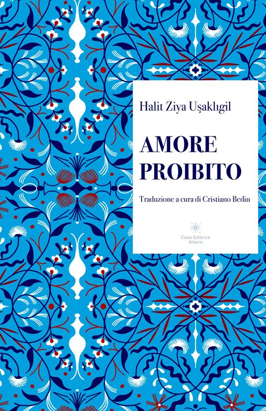 Amore proibito. Ediz. integrale - Halit Ziya Usakligil - copertina