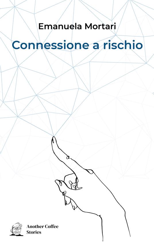 Connessione a rischio - Emanuela Mortari - copertina