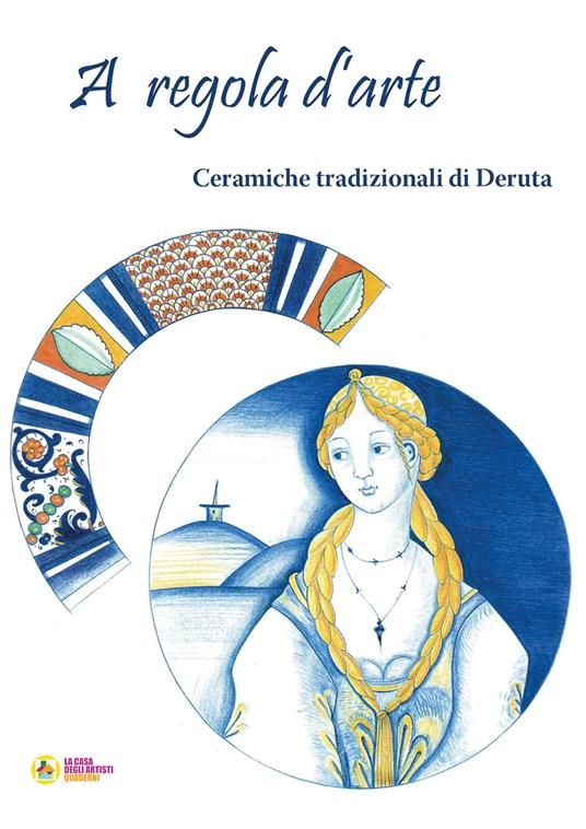 A regola d'arte. Ceramiche tradizionali di Deruta - copertina